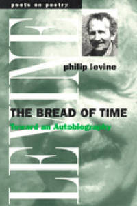 image of The Bread of Time: Toward an Autobiography