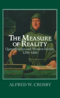The Measure of Reality: Quantification in Western Europe 1250 1600