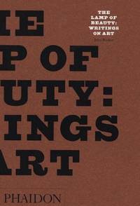 The Lamp of Beauty: Writings on Art by John Ruskin (Arts and Letters)