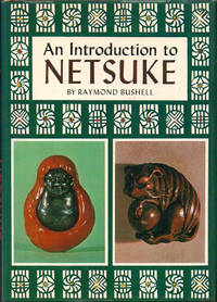 An Introduction to Netsuke by Bushell, Raymond - 1981