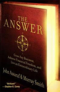 The Answer : Grow Any Business, Achieve Financial Freedom, and Live an Extraordinary Life