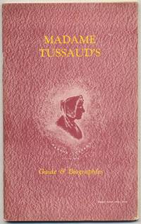 Madame Tussaud's Exhibition: Guide and Biographies