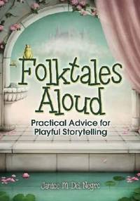 Folktales Aloud : Practical Advice for Playful Storytelling