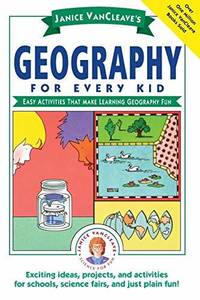 Janice VanCleave&#039;s Geography for Every Kid: Easy Activities that Make Learning G by VanCleave, Janice - 1993-09-17