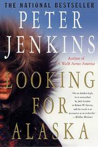 Looking for Alaska by Peter Jenkins - 2002