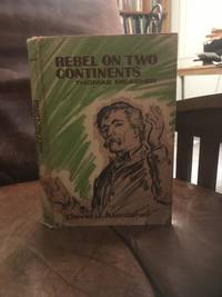 Rebel On Two Continents: Thomas Meagher,