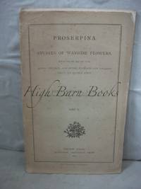 Prosperina: Studies of Wayside Flowers Part II by Ruskin, John - 1875 