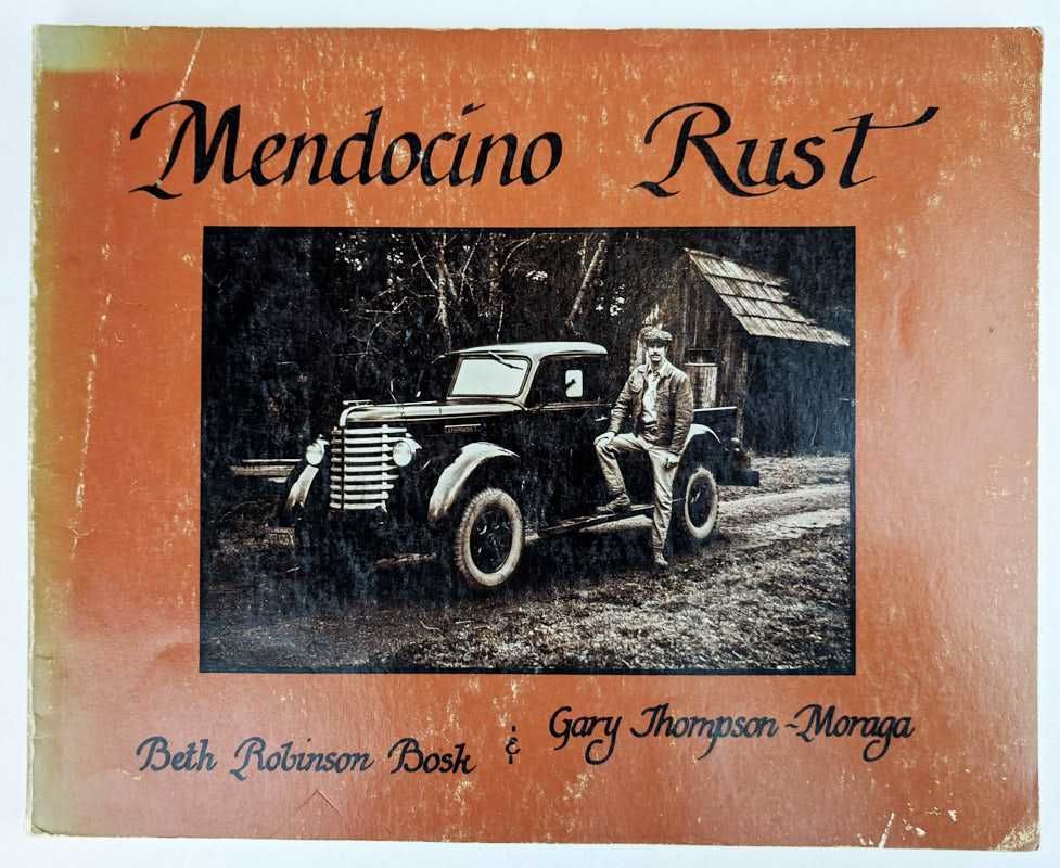 Mendocino Rust by Beth Robinson Bosk; Gary Thompson-Moraga | Softcover ...