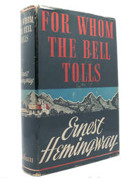 FOR WHOM THE BELL TOLLS by Ernest Hemingway - 1940