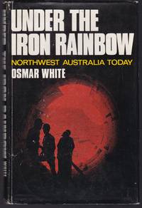 image of Under the Iron Rainbow - Northwest Australia Today
