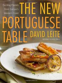 The New Portuguese Table: Exciting Flavors from Europe&#039;s Western Coast by Nuno Correia