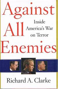 Against All Enemies: Inside America&#039;s War On Terror by Clarke Richard A - 2004