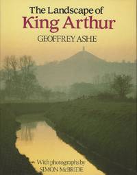 THE LANDSCAPE OF KING ARTHUR by Geoffrey ASHE - First American Edition - 1988 - from SCENE OF THE CRIME ® (SKU: 002180)