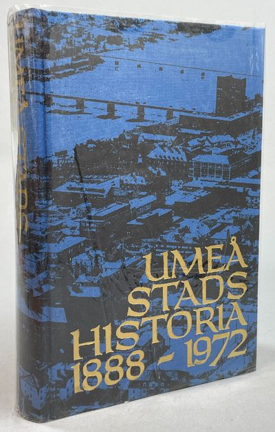 Umeå stads historia 1888-1972. [Utgiven av Umeå…
