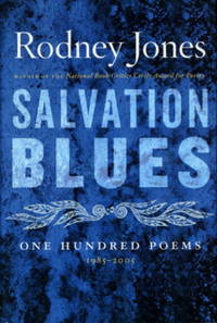 SALVATION BLUES: One Hundred Poems, 1985 - 2005.