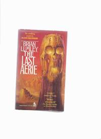 The Last Aerie, Book 2 of the VAMPIRE Trilogy -by Brian Lumley -a Signed Copy ( Nestor and Nathan Kiklu, Twin Sons of Harry Keogh, Necroscope )( Volume Two  of the series) by Lumley, Brian (signed) - 1994