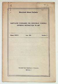 Maryland Standards for Nonpublic Schools Offering Instruction in Art. Maryland School Bulletin Volume XXXVII, Number 3, June 1961