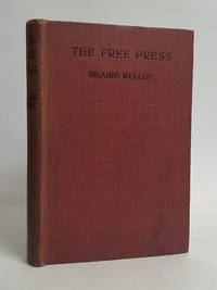 The Free Press by BELLOC, Hilaire (1870-1953) - 1918