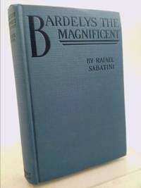 Bardleys the Magnificent (1905) by Rafael Sabatini - Hardcover - 1905 - from ThriftBooks (SKU: 1521380145)