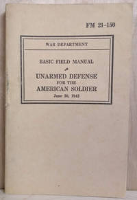 image of Basic Field Manual: Unarmed Defense for the American Soldier, June 30, 1942
