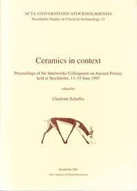 Ceramics in context. Proceedings of the Internordic Colloquium on Ancient Pottery held at...