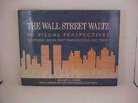 The Wall Street Waltz: 90 Visual Perspectives Illustrated Lessons from Financial Cycles and Trends