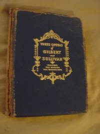 Three Operas of Gilbert and Sullivan (Pinafore, The Mikado, The Gondoliers)