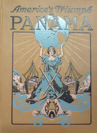 image of America's Triumph at Panama: Panorama and Story of the Construction and Operation of the World's Giant Waterway from Ocean to Ocean