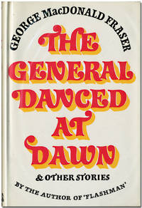 THE GENERAL DANCED AT DAWN by Fraser, George MacDonald - 1970