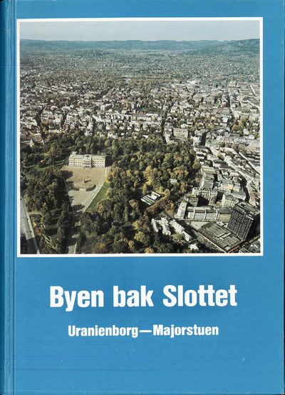 Byen bak Slottet. Uranienborg - Majorstuen.