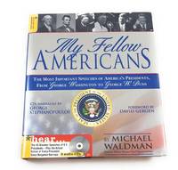 My Fellow Americans: The Most Important Speeches of America&#039;s Presidents, from George Washington  to George W. Bush (Book &amp; CD) by Michael Waldman [Editor]; George Stephanopoulos [Narrator]; - 2003-09-01