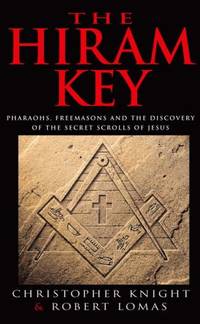 The Hiram Key: Pharaohs, Freemasons and the Discovery of the Secret Scrolls of Jesus