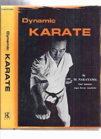 Dynamic Karate:  Instruction By the Master -by Masatoshi Nakayama - Japan Karate Association ( Martial Arts ) by Nakayama, M ( Masatoshi ), Chief Instructor of the Japan Karate Association - 1974