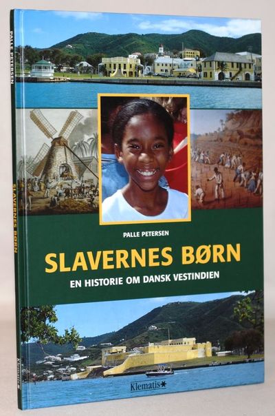 Slavernes børn - en historie om Dansk Vestindien.