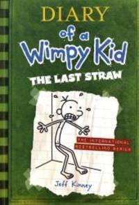 Diary of a Wimpy Kid: The Last Straw by Jeff Kinney - 2009-08-08