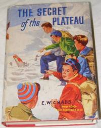 The Secret of the Plateau by E W Crabb - Hardcover - 1961 - from Nigel Smith Books (SKU: 910907-66)