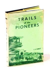 Trails of the Pioneers by George H Hambley - First Edition - 1956 - from RareNonFiction.com (SKU: 648H3805)