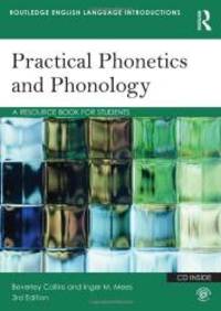 Practical Phonetics and Phonology: A Resource Book for Students (Routledge English Language...