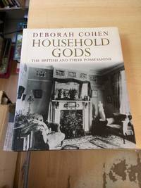 image of Household Gods: The British and their Possessions