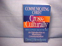 Communicating Christ Cross-Culturally: An Introduction to Missionary Communication