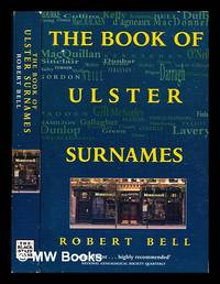 The book of Ulster surnames / Robert Bell