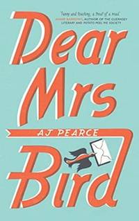 Dear Mrs Bird: A.J. Pearce (The Emmy Lake Chronicles)