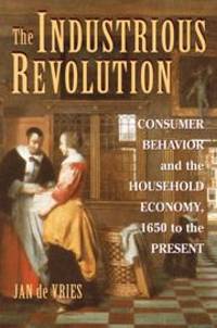 The Industrious Revolution: Consumer Behavior and the Household Economy, 1650 to the Present