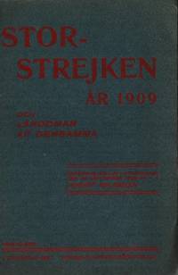 Storstrejken år 1909 och lärdomar af densamma.…