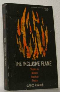 The Inclusive Flame. Studies in Modern American…