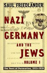 image of Nazi Germany and the Jews: Volume 1: The Years of Persecution 1933-1939