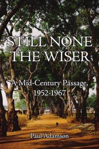 Still None The Wiser: A Mid-Century Passage, 1952-1967