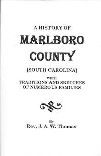 A History of Marlboro County, [South Carolina]: With Traditions and  Sketches of Numerous Families