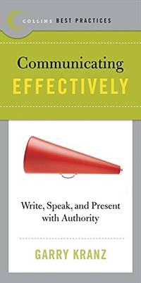 Best Practices &acirc; Communicating Effectively: Communicating Effectively: Write,...