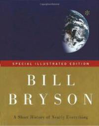 A Short History of Nearly Everything: Special Illustrated Edition by Bill Bryson - 2005-03-05